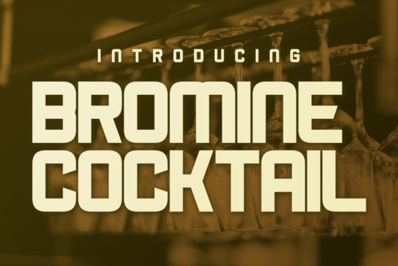 Bromine Cocktail: A Striking Display Font Review