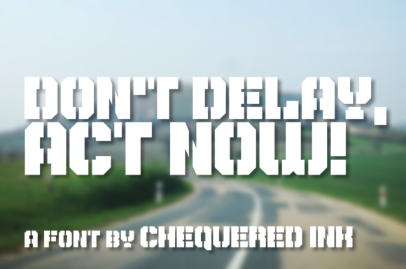 Don t Delay, Act Now: A Military Style Display Font Review